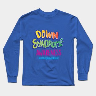 Down Syndrome Awareness Month – October Long Sleeve T-Shirt
